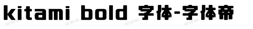 kitami bold 字体字体转换